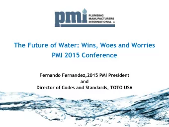 PMI 2015 Conference  Fernando Fernandez,2015 PMI President  and  Director of Codes and Standards,