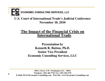 The Impact of the Financial Crisis on  International Trade  Presentation by  Kenneth R. Button,