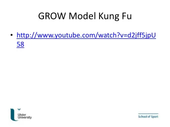 GROW Model Kung Fu  http://www.youtube.com/watch?v=d2jff5jpU  58 Practical Mentoring