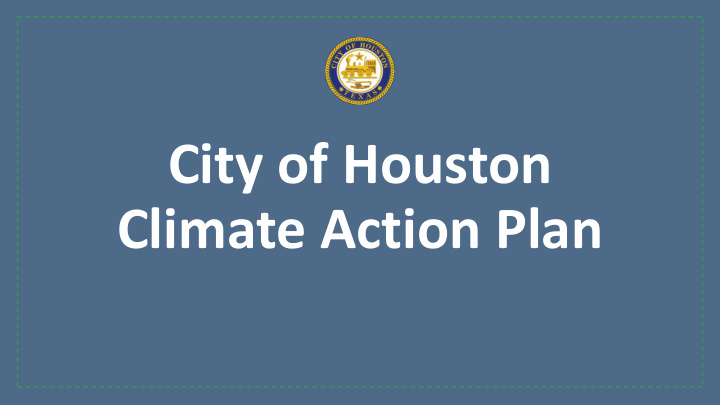 city of houston climate action plan why houston is taking