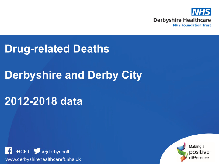 drug related deaths derbyshire and derby city 2012 2018