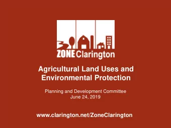 Agricultural Land Uses and  Environmental Protection  Planning and Development Committee  June 24,