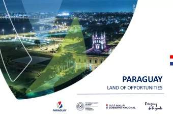 PARAGUAY  LAND OF OPPORTUNITIES  PARAGUAY AND SOUTH AFRICA  TRADE AND BUSINESS OPPORTUNITIES  TRADE