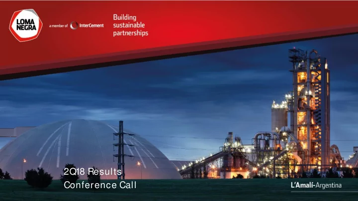 2q18 results conference call disclaimer and forward