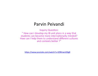 Parvin  Peivandi    Inquiry  Ques0on:      How  can  I  develop  my