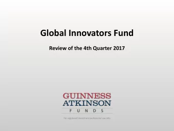 Global Innovators Fund  Review of the 4th Quarter 2017  For registered investment professional use