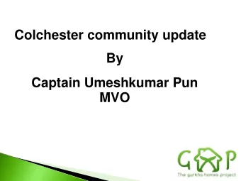 Colchester community update By  Captain Umeshkumar Pun MVO Total household 209 GP Bank SSAFA New NI