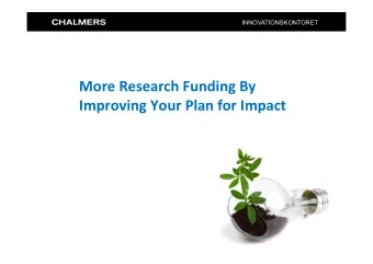 More Research Funding By  Improving Your Plan for Impact  INNOVATIONSKONTORET  Why Impact?  The