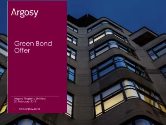 Green Bond  Offer  Argosy Property Limited  20 February 2019  www.argosy.co.nz  Important