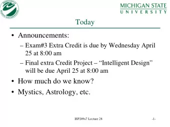Today   Announcements:   Exam#3 Extra Credit is due by Wednesday April  25 at 8:00 am