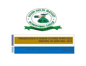 PRESENTATION @ AGBOR CLUSTER TOWN HALL  MEETING OF 22ND MAY, 2015  PRESENTATION BY THE EXECUTIVE