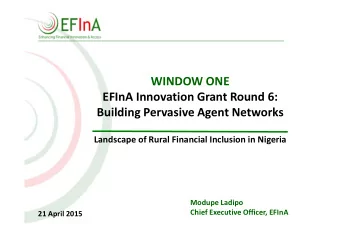 WINDOW ONE  EFInA Innovation Grant Round 6:  Building Pervasive Agent Networks  Landscape of Rural