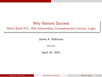Why Nations Succeed  Wema Bank PLC, 70th Anniverdsary Commemorative Lecture, Lagos  James A.