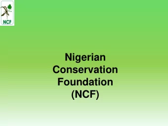 (NCF)  Established in1980 and  registered in 1982 as a  charitable trust  Inspired by global