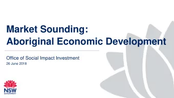 Market Sounding:  Aboriginal Economic Development  Office of Social Impact Investment  26 June 2018