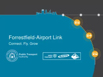 Forrestfield-Airport Link  Connect. Fly. Grow  Today will cover   Project overview   Noongar