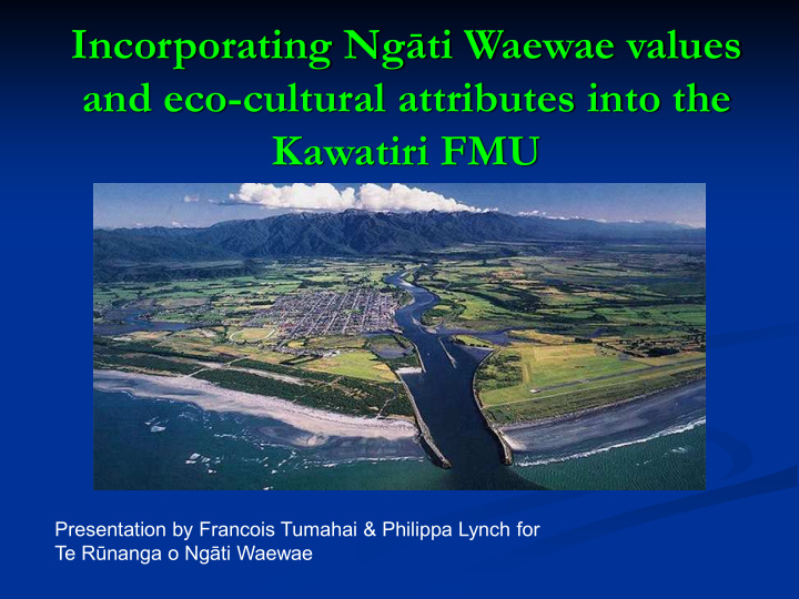 incorporating ng ti waewae values and eco cultural