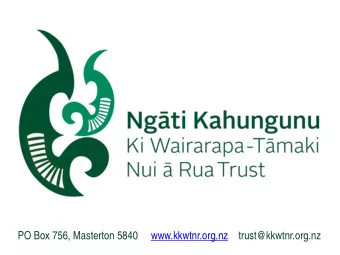 PO Box 756, Masterton 5840     www.kkwtnr.org.nz  trust@kkwtnr.org.nz  NGATI KAHUNGUNU KI WAIRARAPA