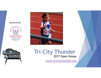Tri-City Thunder  2017 Open House  www.tricitythunder.org  Mission of Intro to Track  To