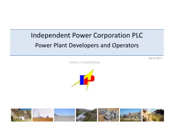 Independent Power Corporation PLC  Power Plant Developers and Operators  March 2017  STRICTLY