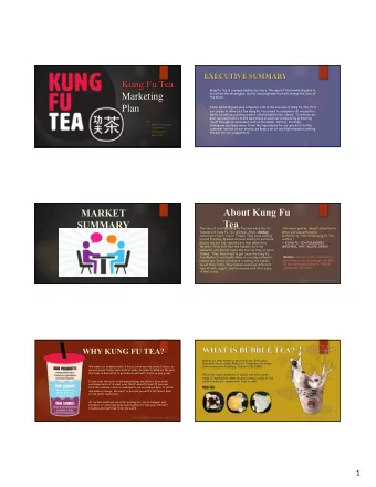 Kung Fu Tea u Kung Fu Tea is a unique bubble tea store. The goal of this marketing plan is