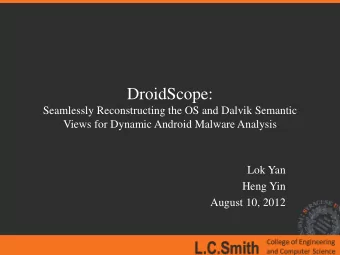 DroidScope:  Seamlessly Reconstructing the OS and Dalvik Semantic  Views for Dynamic Android