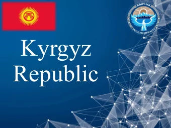 Kyrgyz  Republic  Kyrgyzstan's recorded history spans over  3,000 years, encompassing a variety of