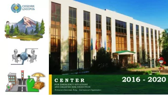 2016 - 2020  C E N T E R  FOR EMERGENCY SITUATIONS  AND DISASTER RISK REDUCTION Permanent