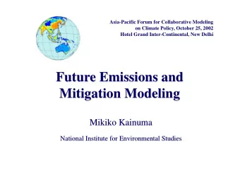 Future Emissions and  Mitigation Modeling  Mikiko Kainuma  National Institute for Environmental