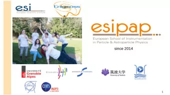 since 2014  1  Lecturers, lab tutors &amp; organizers LAPP Annecy : M Delmastro, L Di Ciaccio, R