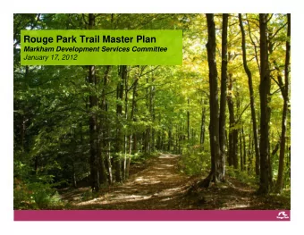 Rouge Park Trail Master Plan  Markham Development Services Committee  January 17, 2012  Background