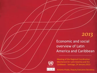 Economic and social  overview of Latin  America and Caribbean  Meeting of the Regional Coordination