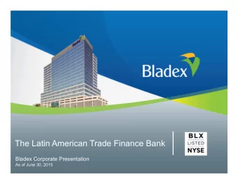 The Latin American Trade Finance Bank  Bladex Corporate Presentation  As of June 30, 2015