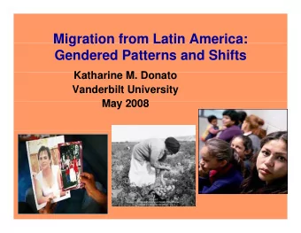 Migration from Latin America:  Migration from Latin America:  Gendered Patterns and Shifts  K th