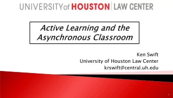 Ken Swift  University of Houston Law Center  krswift@central.uh.edu  1  The Seven Principles for