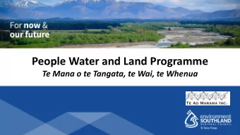 People Water and Land Programme  Te Mana o te Tangata, te Wai, te Whenua  People, Water and Land