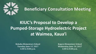 Beneficiary Consultation Meeting KIUCs Proposal to Develop a  Pumped-Storage Hydroelectric