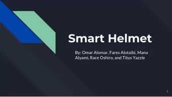 Smart Helmet  By: Omar Alomar, Fares Alotaibi, Mana  Alyami, Race Oshiro, and Titus Yazzie  1