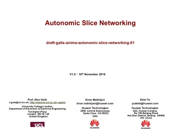 Autonomic Slice Networking  draft-galis-anima-autonomic-slice-networking-01 V1.0  10 th November