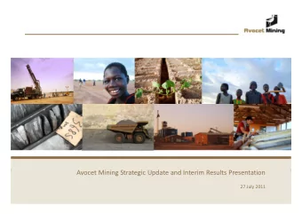 Avocet Mining Strategic Update and Interim Results Presentation  27 July 2011  Disclaimer This