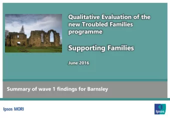 Supporting Families  June 2016  Summary of wave 1 findings for Barnsley  2  2  Background and