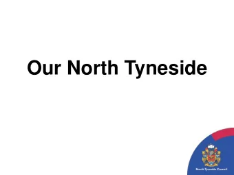 Our North Tyneside  Purpose  To provide the  Committee with an  update on progress  with the