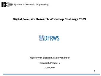 Digital Forensics Research Workshop Challenge 2009  Wouter van Dongen, Alain van Hoof  Research