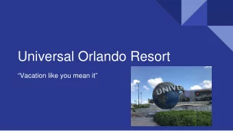 Universal Orlando Resort  Vacation like you mean it  The Basics: Onsite Hotels    3 resort