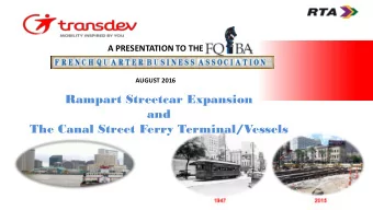 and  The Canal Street Ferry Terminal/Vessels  Rampart Streetcar Update    PROJECT STARTED IN
