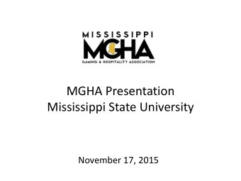 MGHA Presentation  Mississippi State University  November 17, 2015  MGHA is a 501(c )(6) non-profit
