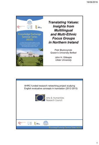 Insights from  Multilingual  and Multi-Ethnic  Focus Groups  in Northern Ireland  Piotr Blumczynski