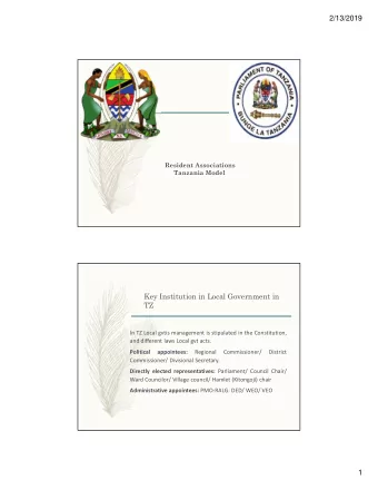 2/13/2019  Resident Associations  Tanzania Model  Key Institution in Local Government in  TZ  In TZ