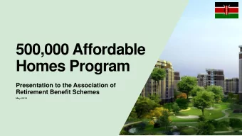Homes Program  Presentation to the Association of  Retirement Benefit Schemes  May 2018