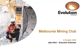 Melbourne Mining Club  6 October 2016 Jake Klein  Executive Chairman  2016 Melbourne Cup Made